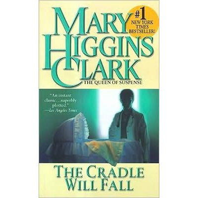 CRADLE WILL FALL De Mary Higgins Clark